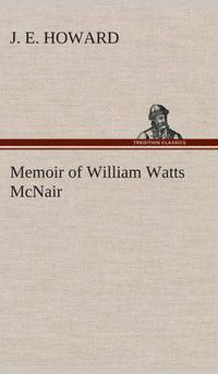 Cover image for Memoir of William Watts McNair