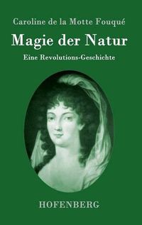 Cover image for Magie der Natur: Eine Revolutions-Geschichte