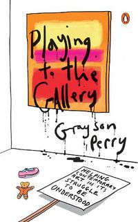 Cover image for Playing to the Gallery: Helping Contemporary Art in Its Struggle to Be Understood