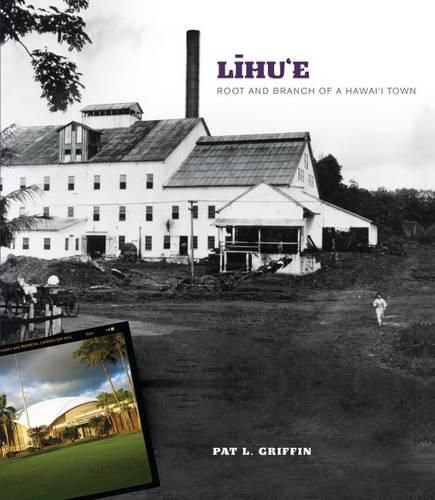 Cover image for Lihu'e: Root and Branch of a Hawai'I Town