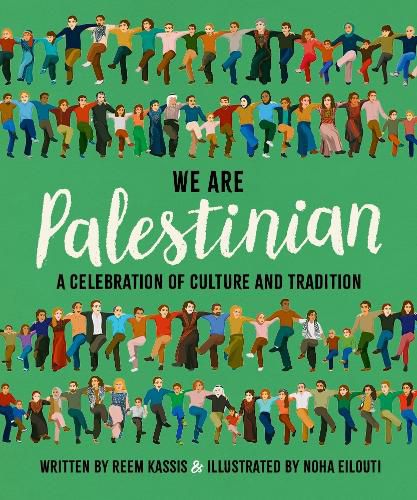 Cover image for We Are Palestinian: A Celebration of Culture and Tradition