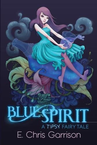 Cover image for Blue Spirit: A Tipsy Fairy Tale