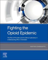 Cover image for Fighting the Opioid Epidemic: The Role of Providers and the Clinical Laboratory in Understanding Who is Vulnerable