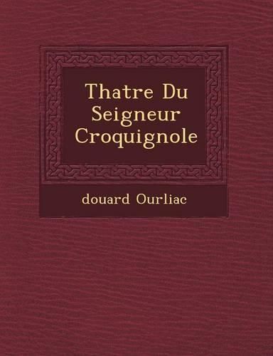 Cover image for Th Atre Du Seigneur Croquignole