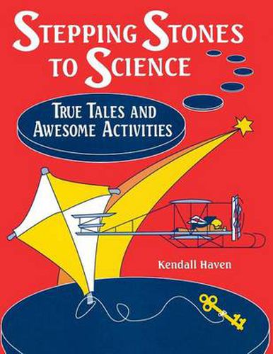 Cover image for Stepping Stones to Science: True Tales and Awesome Activities