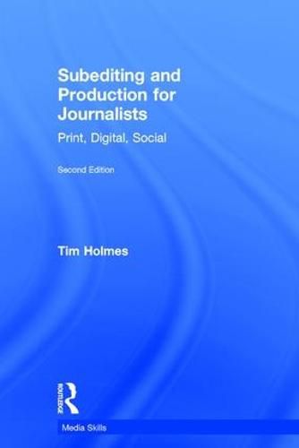 Cover image for Subediting and Production for Journalists: Print, Digital & Social