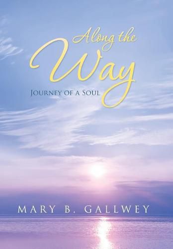Cover image for Along the Way: Journey of a Soul