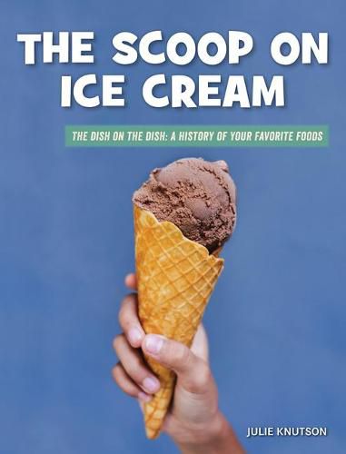 The Scoop on Ice Cream