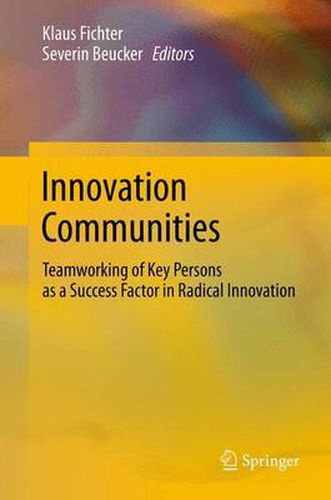 Cover image for Innovation Communities: Teamworking of Key Persons - A Success Factor in Radical Innovation