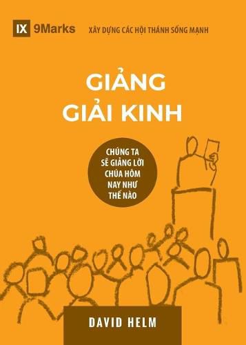 Gi&#7843;ng Gi&#7843;i Kinh (Expositional Preaching) (Vietnamese): How We Speak God's Word Today