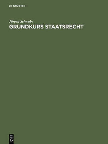 Cover image for Grundkurs Staatsrecht: Eine Einfuhrung Fur Studienanfanger