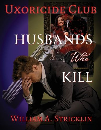 Cover image for Uxoricide Club - Husbands Who Kill