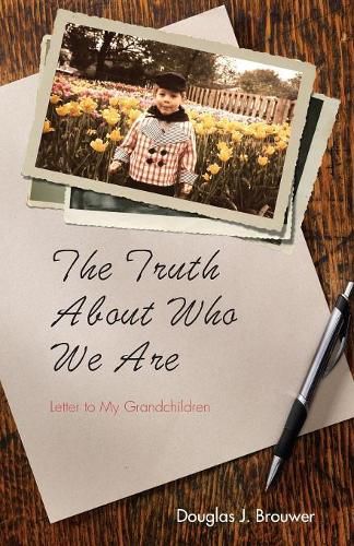 The Truth about Who We Are: Letter to My Grandchildren