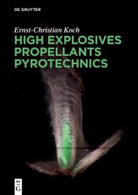 Cover image for High Explosives, Propellants, Pyrotechnics