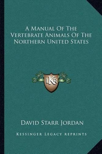 A Manual of the Vertebrate Animals of the Northern United States