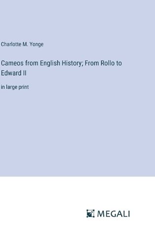 Cameos from English History; From Rollo to Edward II