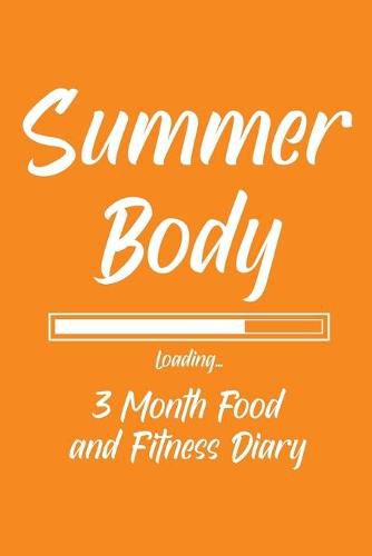 Cover image for Summer Body Loading 3 Month Food and Fitness Diary