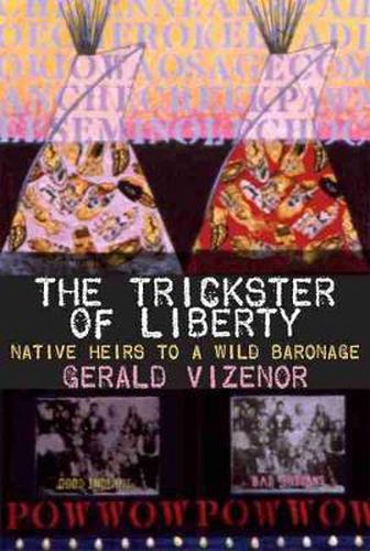 Cover image for The Trickster of Liberty: Native Heirs to a Wild Baronage