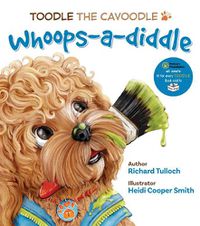 Cover image for Toodle the Cavoodle: Whoops-a-diddle
