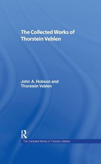 Cover image for The Collected Works of Thorstein Veblen
