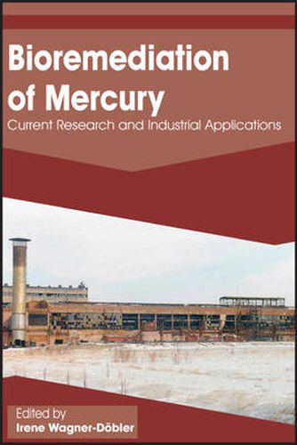 Cover image for Bioremediation of Mercury: Current Research and Industrial Applications