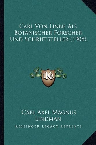 Cover image for Carl Von Linne ALS Botanischer Forscher Und Schriftsteller (1908)