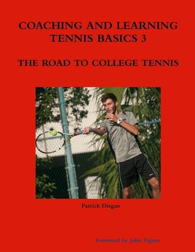 Cover image for Coaching and Learning Tennis Basics 3 the Road to College Tennis