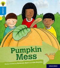 Cover image for Oxford Reading Tree Explore with Biff, Chip and Kipper: Oxford Level 3: Pumpkin Mess