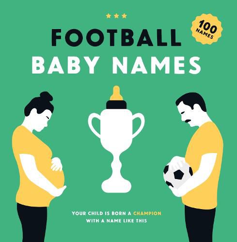 Cover image for Football Baby Names: Your Child is Born a Champion with a Name Like This