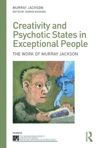 Cover image for Creativity and Psychotic States in Exceptional People: The work of Murray Jackson