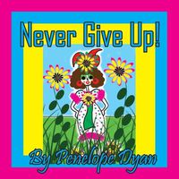 Cover image for Never Give Up!