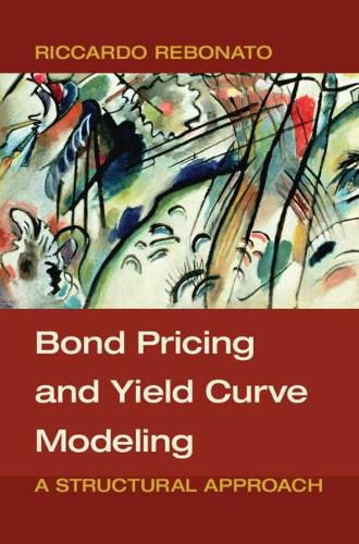 Cover image for Bond Pricing and Yield Curve Modeling: A Structural Approach