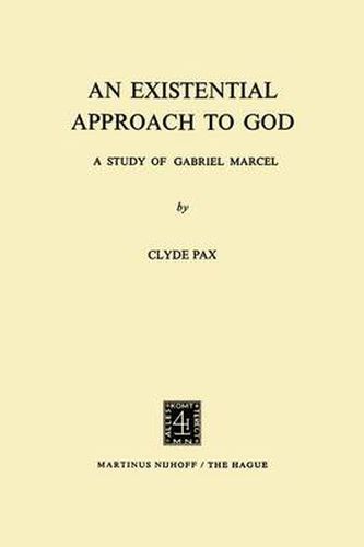 An Existential Approach to God: A Study of Gabriel Marcel