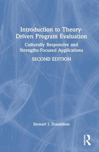 Cover image for Introduction to Theory-Driven Program Evaluation: Culturally Responsive and Strengths-Focused Applications