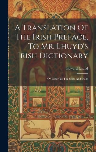 Cover image for A Translation Of The Irish Preface, To Mr. Lhuyd's Irish Dictionary