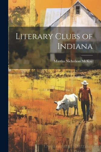 Cover image for Literary Clubs of Indiana