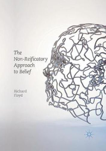 Cover image for The Non-Reificatory Approach to Belief