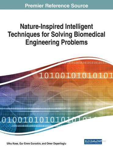 Cover image for Nature-Inspired Intelligent Techniques for Solving Biomedical Engineering Problems