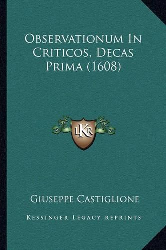 Cover image for Observationum in Criticos, Decas Prima (1608)