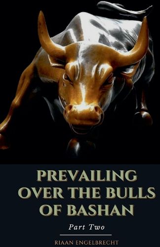Cover image for Prevailing Over the Bulls of Bashan Part Two