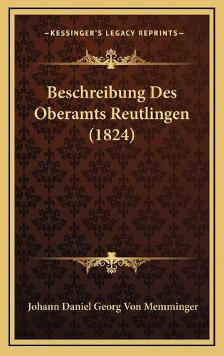 Cover image for Beschreibung Des Oberamts Reutlingen (1824)