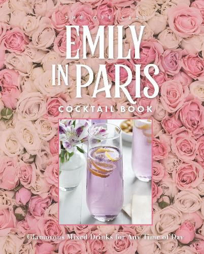 Cover image for The Official Emily in Paris Cocktail Book