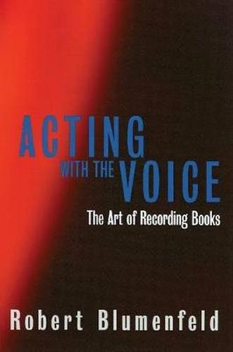 Cover image for Acting with the Voice: The Art of Recording Books