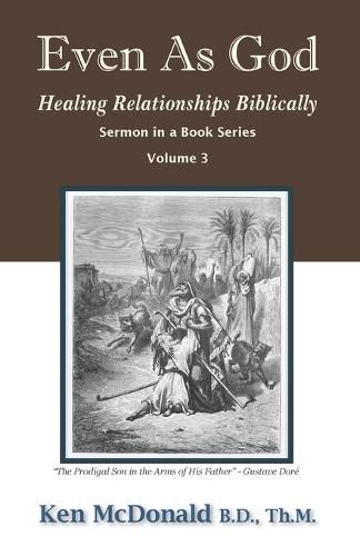 Even As God: Healing Relationships Biblically