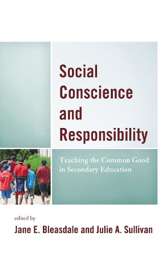 Social Conscience and Responsibility: Teaching the Common Good in Secondary Education