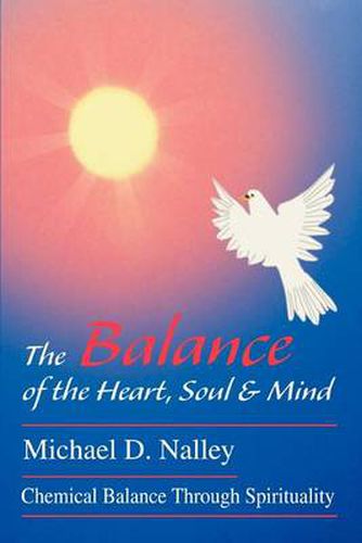 Cover image for The Balance of the Heart, Soul & Mind: Chemical Balance Through Spirituality