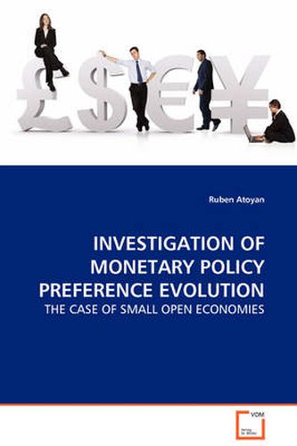 Cover image for Investigation of Monetary Policy Preference Evolution - the Case of Small Open Economies