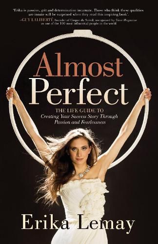 Cover image for Almost Perfect: The Life Guide to Creating Your Success Story Through Passion and Fearlessness