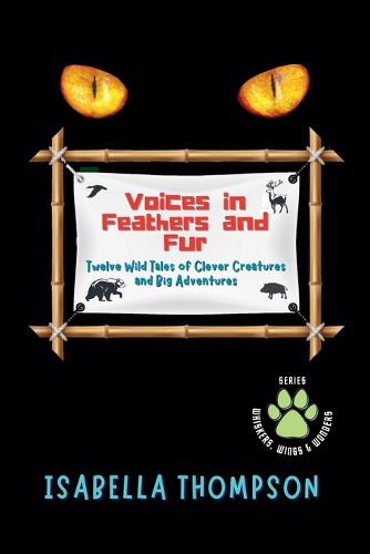 Cover image for Voices in Feathers and Fur Twelve Wild Tales of Clever Creatures and Big Adventures