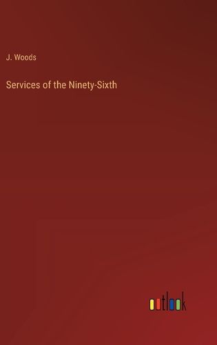 Cover image for Services of the Ninety-Sixth